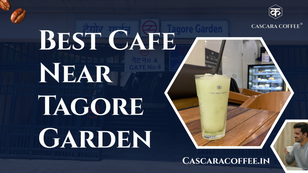 Best Cafe Near Tagore Garden