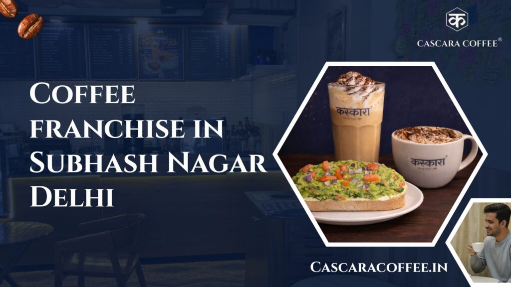 Coffee franchise in Subhash Nagar Delhi