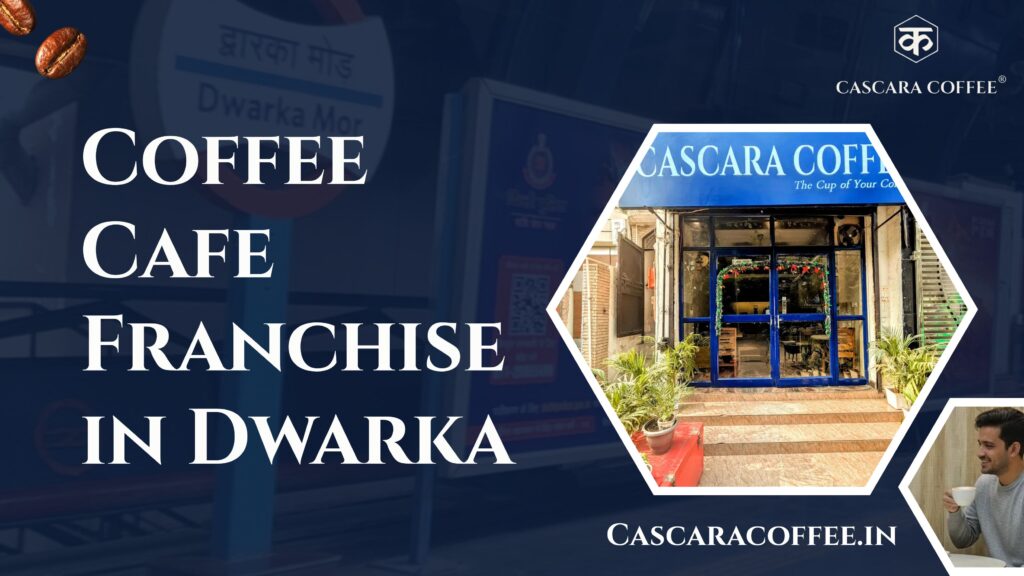 Coffee Cafe Franchise in Dwarka