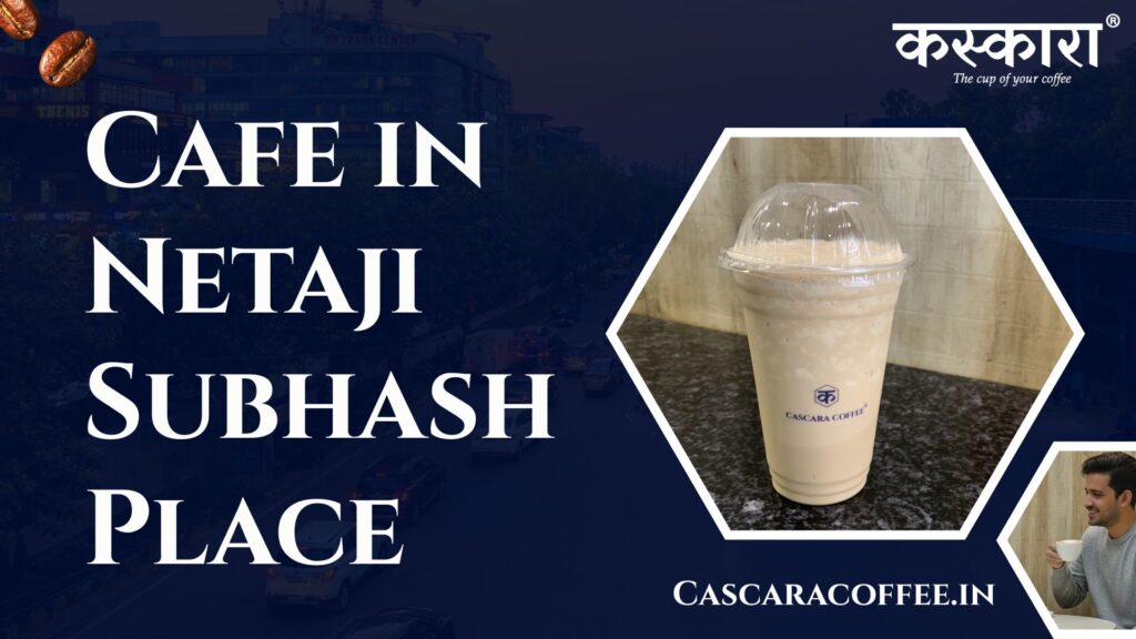 Cafe in Netaji Subhash Place