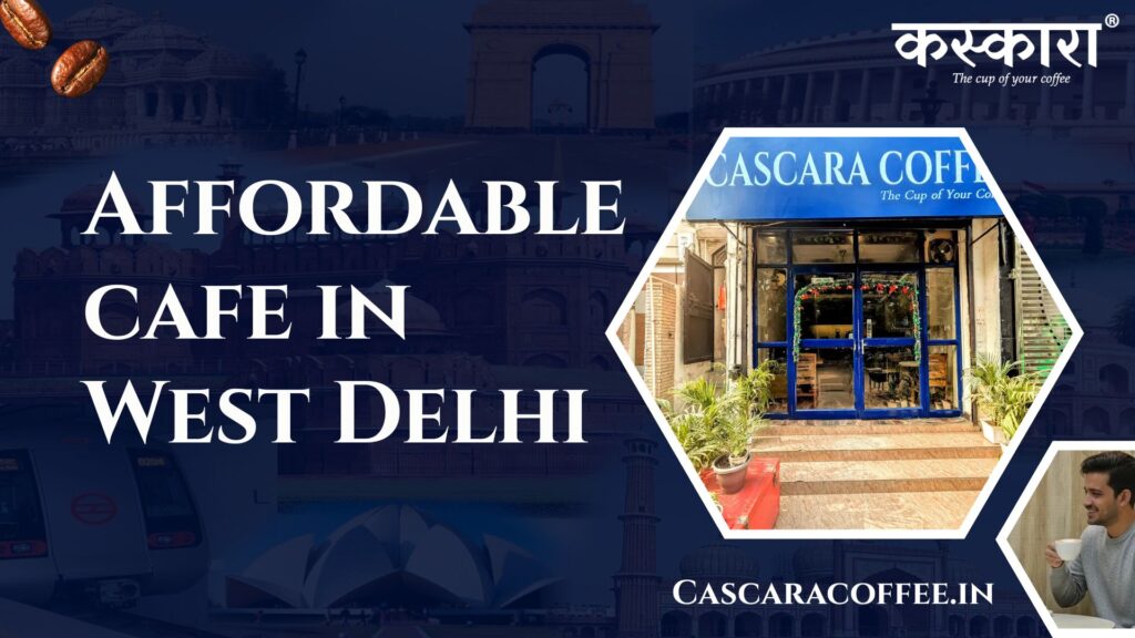 Affordable cafe in West Delhi