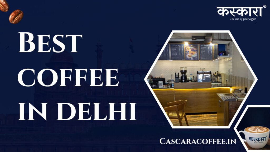 Best coffee in delhi
