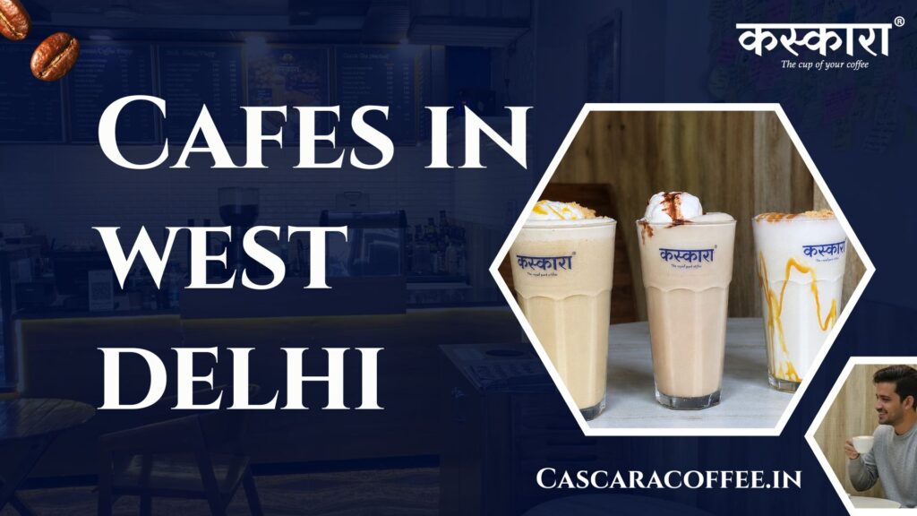 Cafes in west delhi