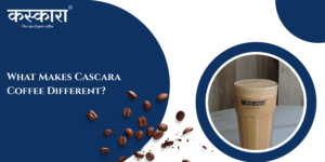 What Makes Cascara Coffee Different?